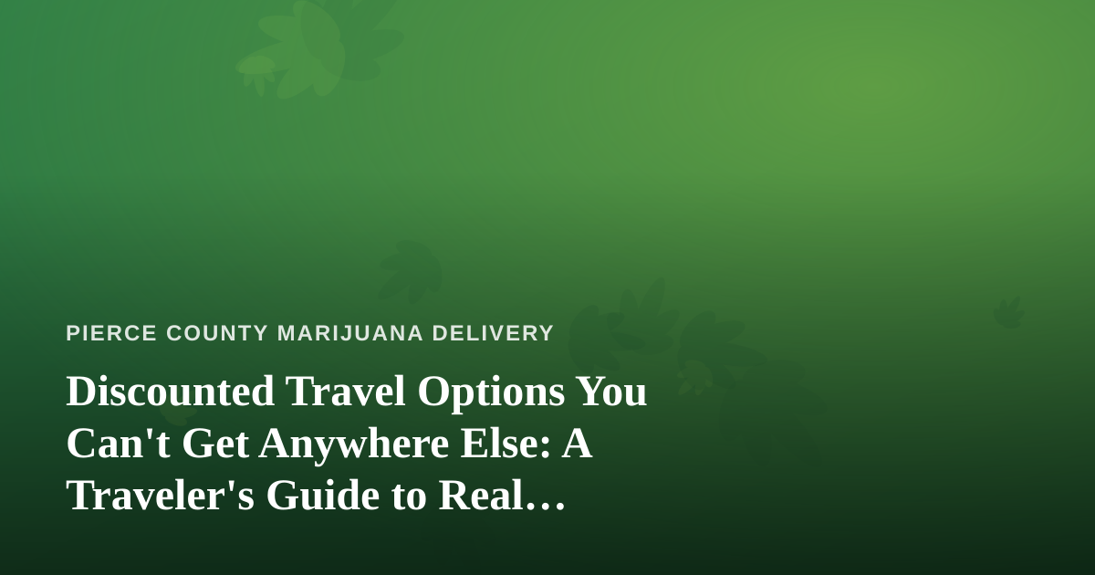 Discounted Travel Options You Can’t Get Anywhere Else: A Traveler’s Guide to Real Savings