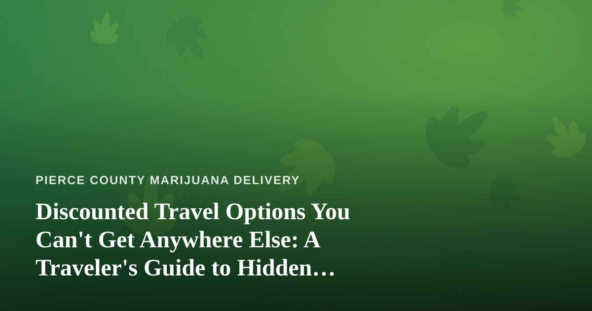 Discounted Travel Options You Can’t Get Anywhere Else: A Traveler’s Guide to Hidden Deals